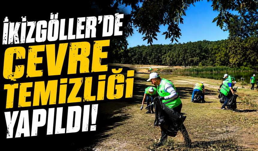 İkizgöller’de çevre temizliği yapıldı
