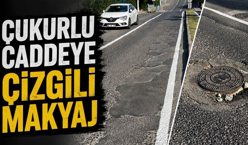 “Çukurlu caddeye çizgili makyaj”