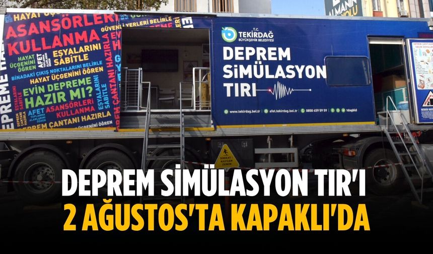 Deprem Simülasyon Tır'ı 2 Ağustos'ta Kapaklı'da