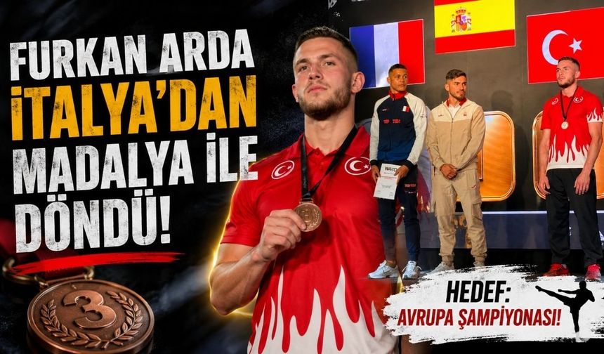 Furkan Arda İtalya’dan madalya ile döndü