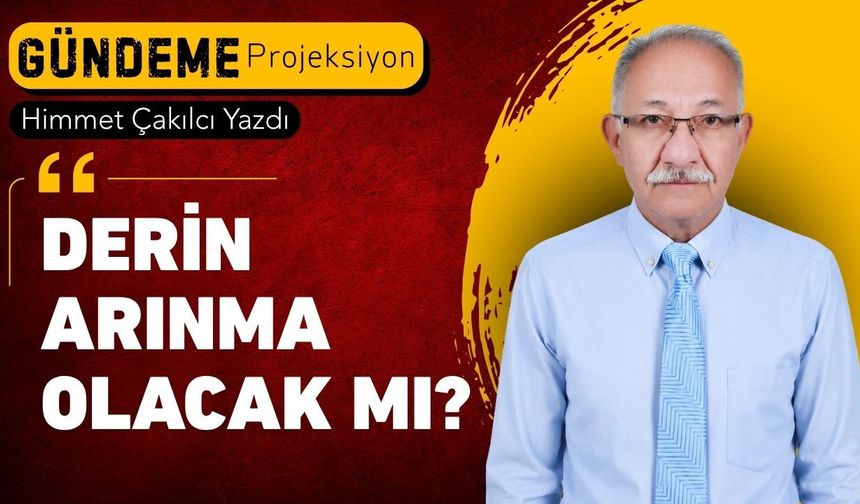 Derin Arınma Olacak Mı?