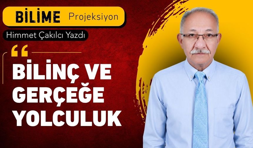 Bilinç ve Gerçeğe Yolculuk