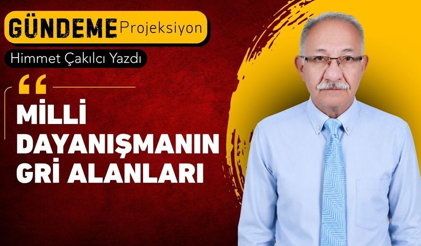 Milli Dayanışmanın Gri Alanları