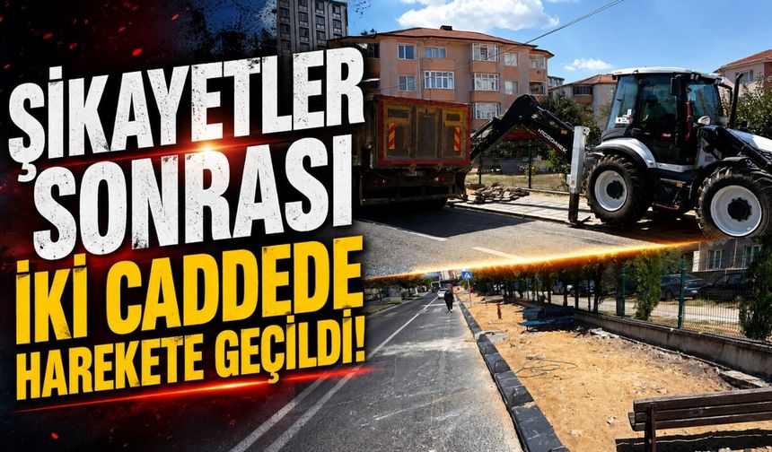 Şikayetler sonrası iki caddede harekete geçildi