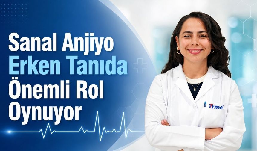 Sanal anjiyo kalp damar hastalıklarının erken tanısında önemli rol oynuyor