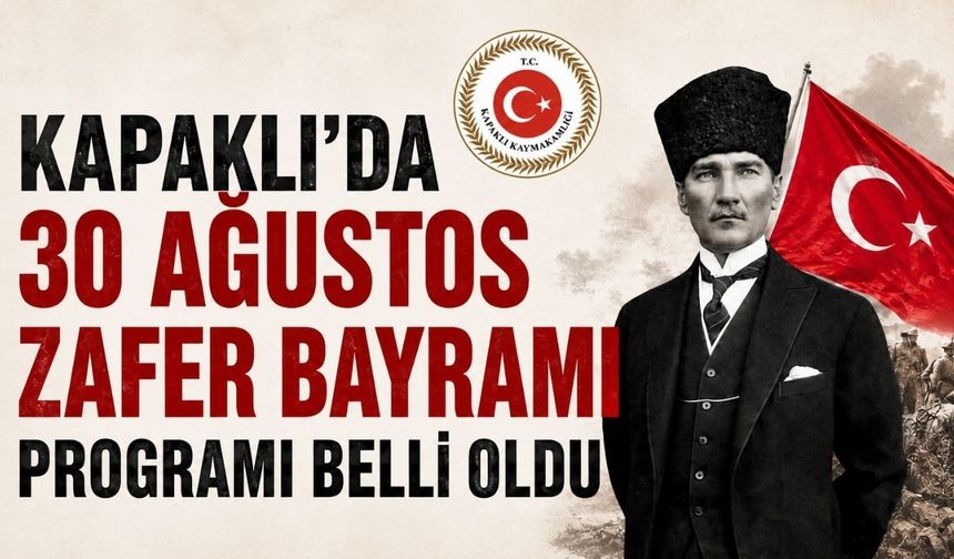 Kapaklı’da 30 Ağustos Zafer Bayramı programı belli oldu
