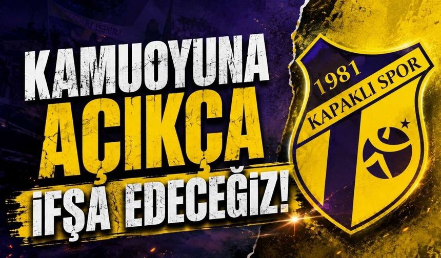 “Kamuoyuna açıkça ifşa edeceğiz”