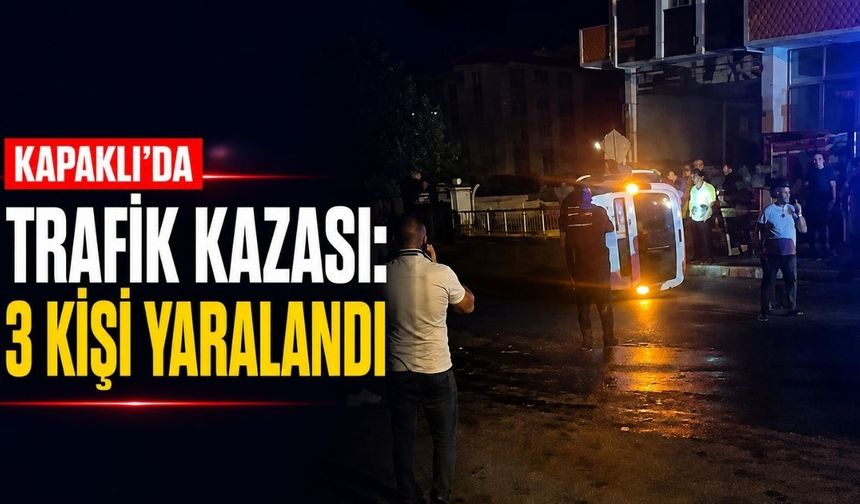 Kapaklı'da trafik kazası: 3 kişi yaralandı