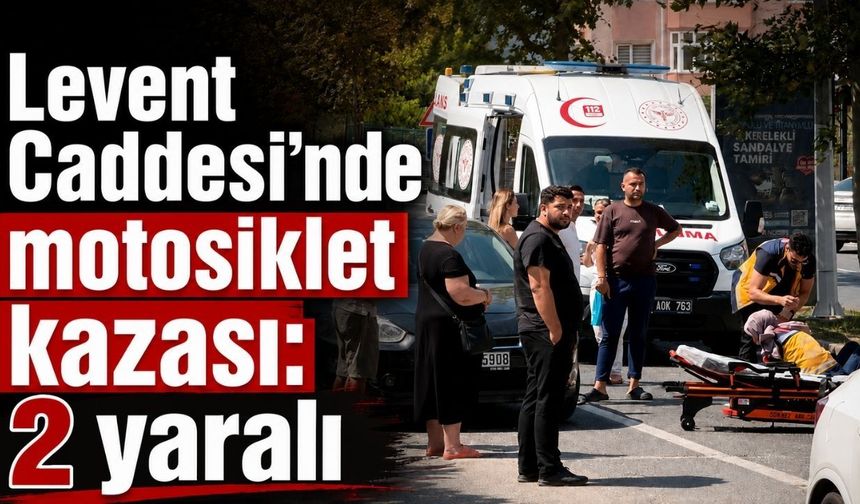 Levent Caddesi’nde motosiklet kazası: 2 yaralı