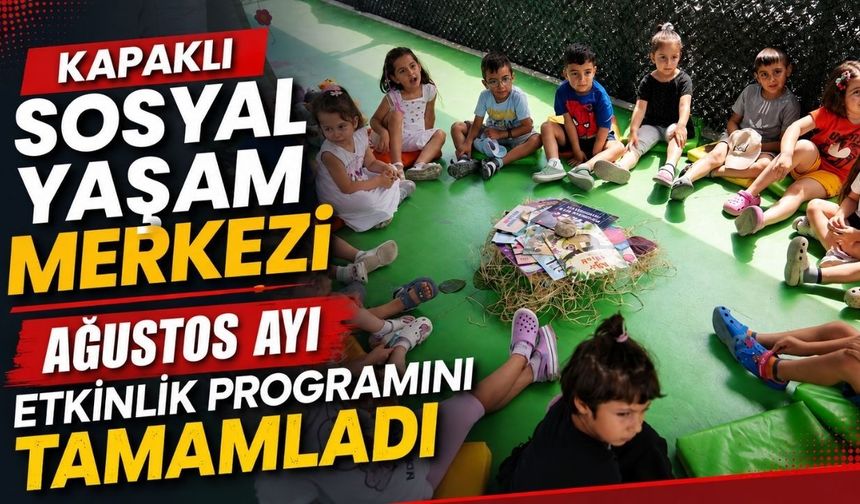 Kapaklı Sosyal Yaşam Merkezi ağustos ayı etkinlik programını tamamladı