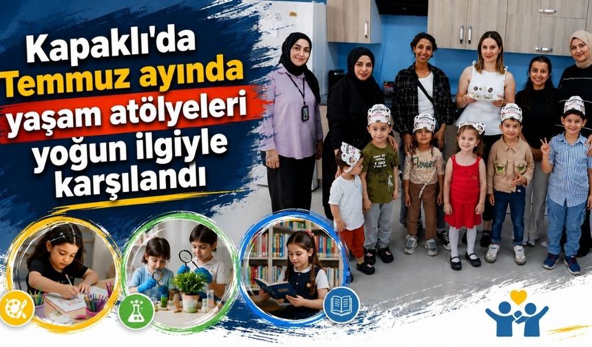 Kapaklı'da Temmuz ayında yaşam atölyeleri yoğun ilgiyle karşılandı