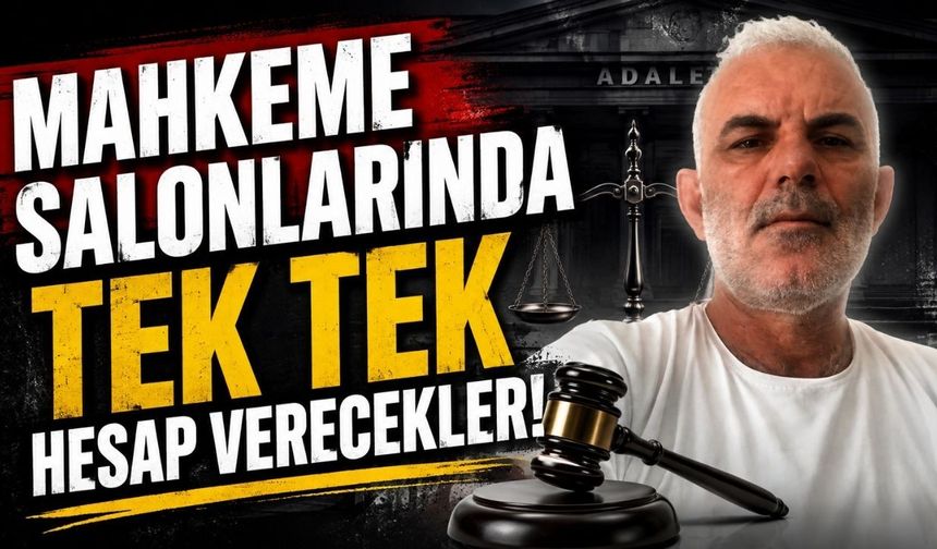 “Mahkeme salonlarında tek tek hesap verecekler”