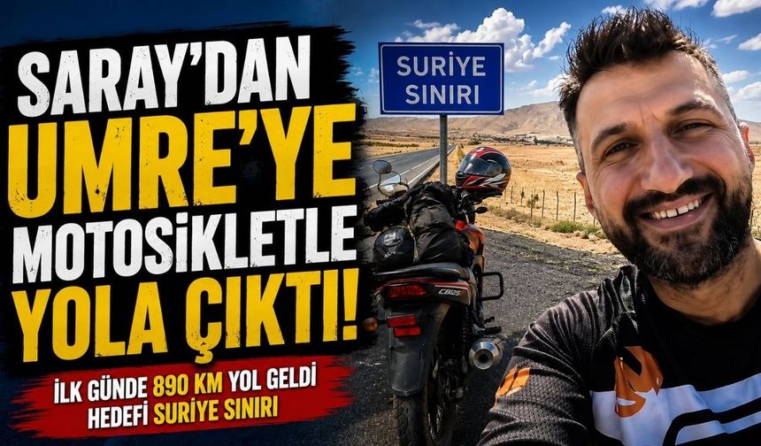 Saray’dan Umre’ye motosikletle yola çıktı