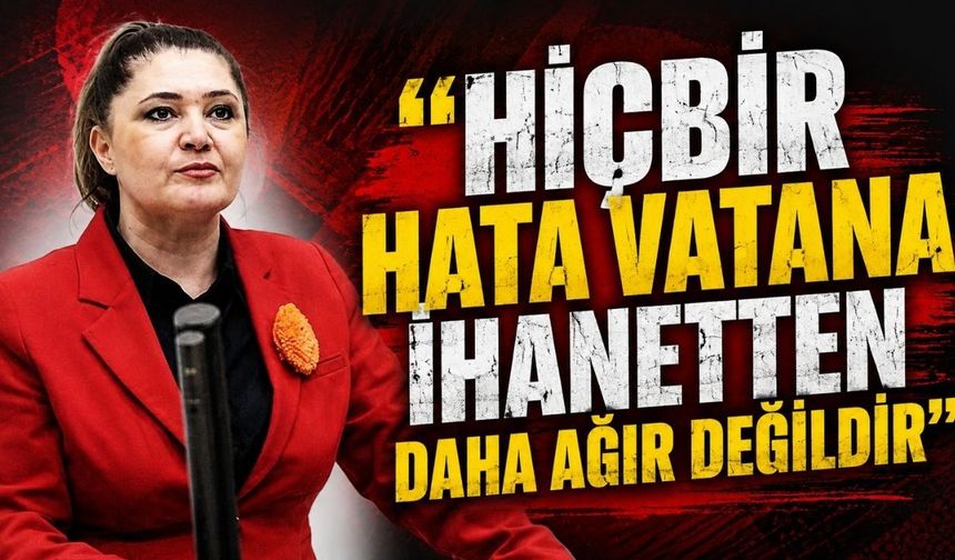 "hiçbir hata vatana ihanetten daha ağır değildir"