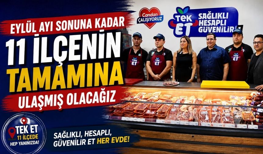 "Eylül ayı sonuna kadar 11 ilçenin tamamına ulaşmış olacağız"