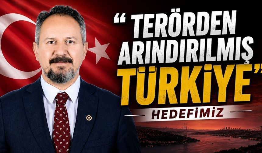 "Terörden arındırılmış Türkiye hedefimiz"