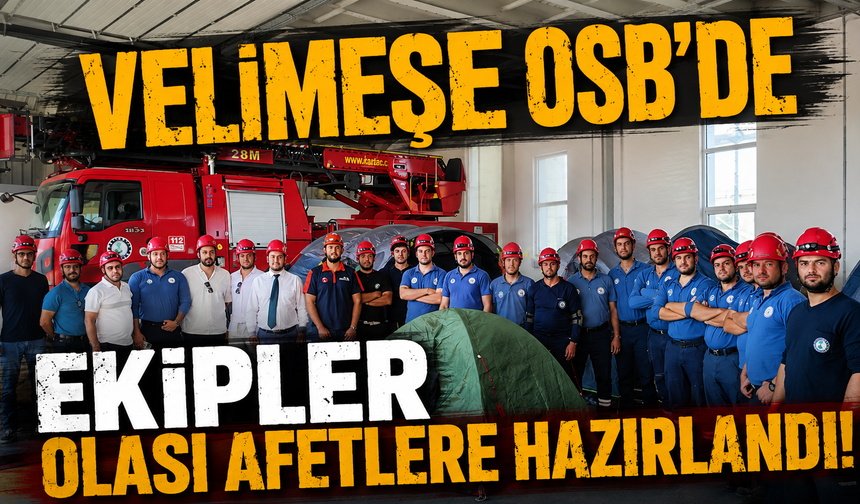Velimeşe OSB’de ekipler olası afetlere hazırlandı