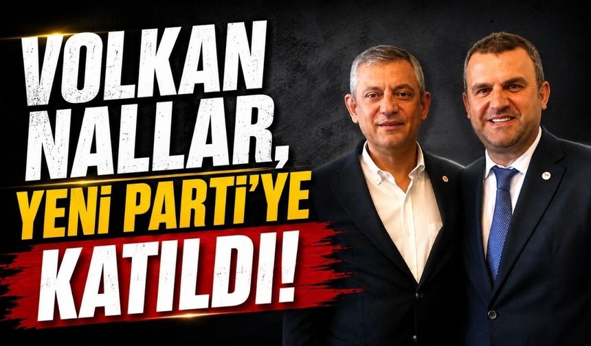 Volkan Nallar, Yeni Parti’ye katıldı