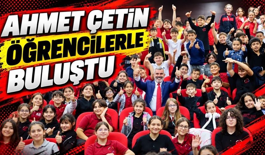 Ahmet Çetin öğrencilerle buluştu