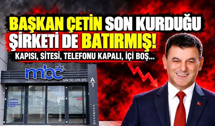 Başkan Çetin son kurduğu şirketi de batırmış!