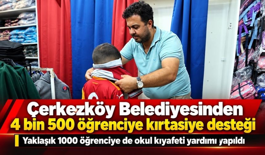Çerkezköy Belediyesi’nden 4 bin 500 öğrenciye kırtasiye desteği
