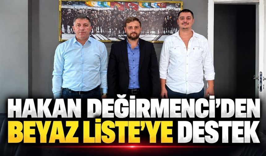 Hakan Değirmenci’den Beyaz Liste’ye destek