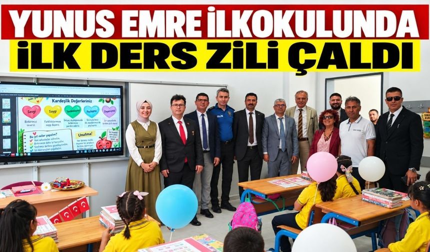 Yunus Emre İlkokulunda ilk ders zili çaldı