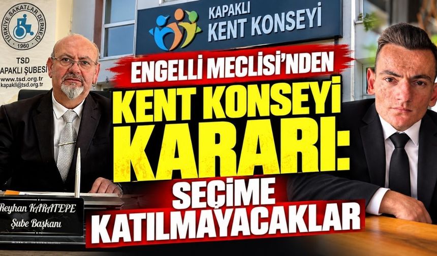 Engelli Meclisi’nden Kent Konseyi kararı: Seçime katılmayacaklar