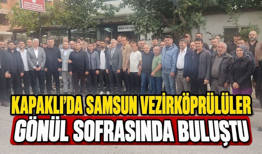 Kapaklı’da Samsun Vezirköprülüler gönül sofrasında buluştu