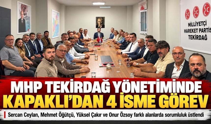 MHP Tekirdağ İl Yönetiminde Kapaklı’dan 4 isme görev