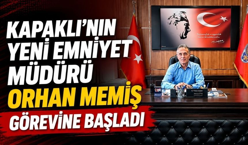 Kapaklı’nın yeni emniyet müdürü Orhan Memiş görevine başladı