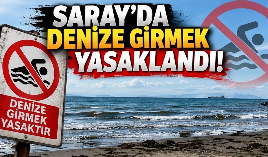 Saray’da denize girmek yasaklandı