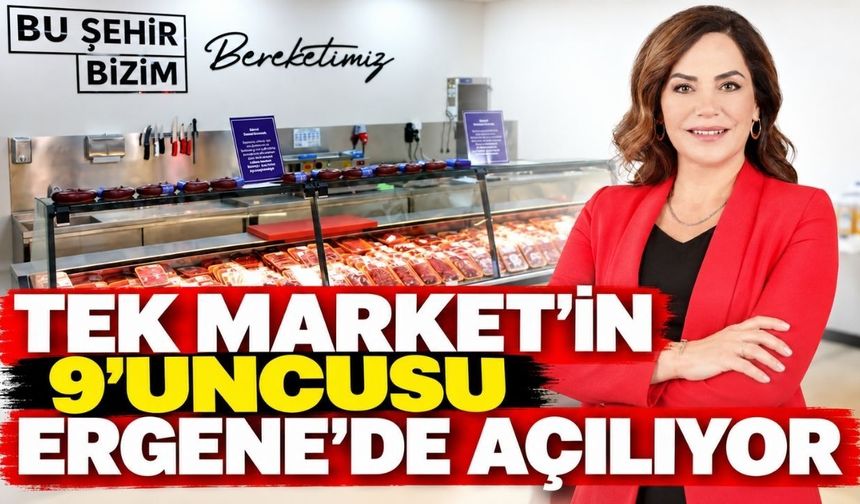 TEK Market’in 9’uncusu Ergene’de açılıyor