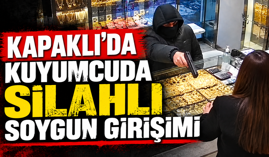 Kapaklı’da kuyumcuda soygun girişimi
