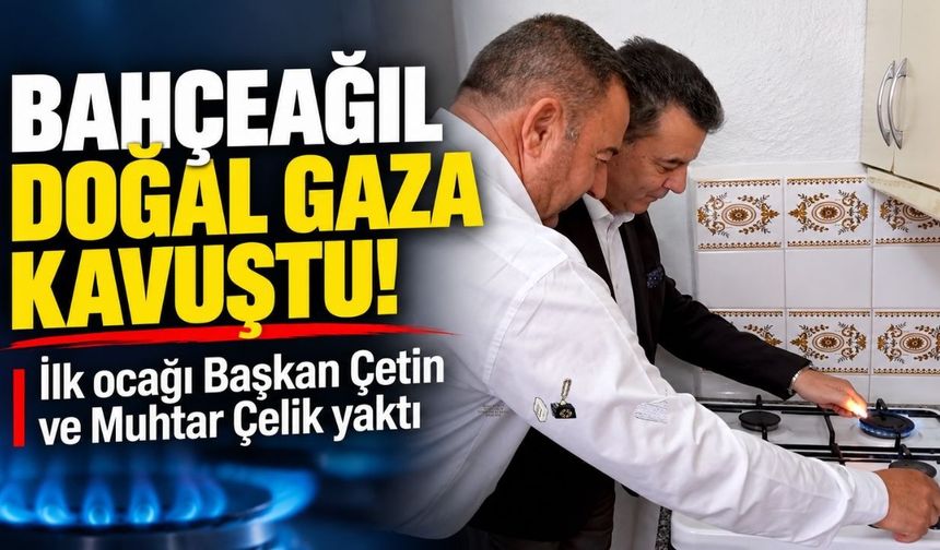 Bahçeağıl Mahallesi doğal gaza kavuştu