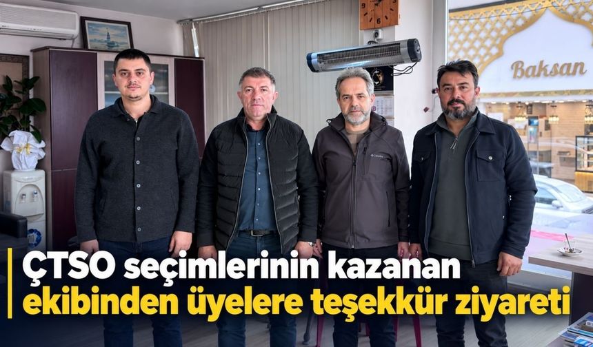 ÇTSO seçimlerinin kazanan ekibinden üyelere teşekkür ziyareti