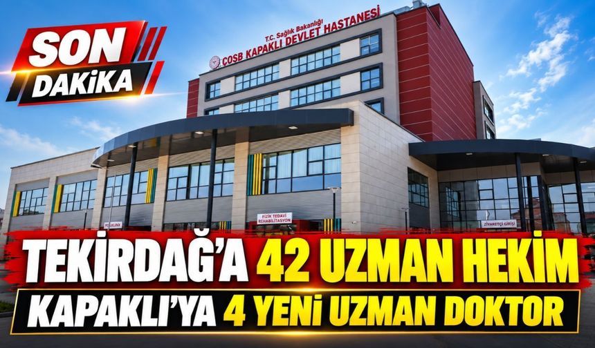 Kapaklı'ya 4 uzman doktor atanacak