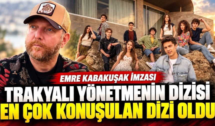 Trakyalı yönetmenin dizisi en çok konuşulan yapım oldu