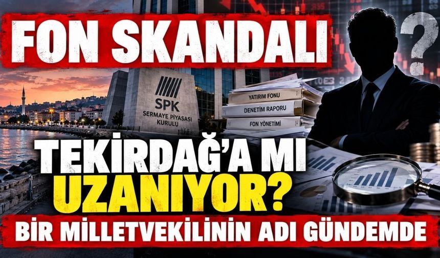Fon skandalı Tekirdağ'a mı uzanıyor? Bir milletvekilinin adı gündemde!