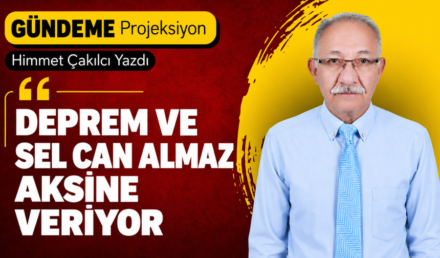 Deprem ve sel can almaz aksine veriyor