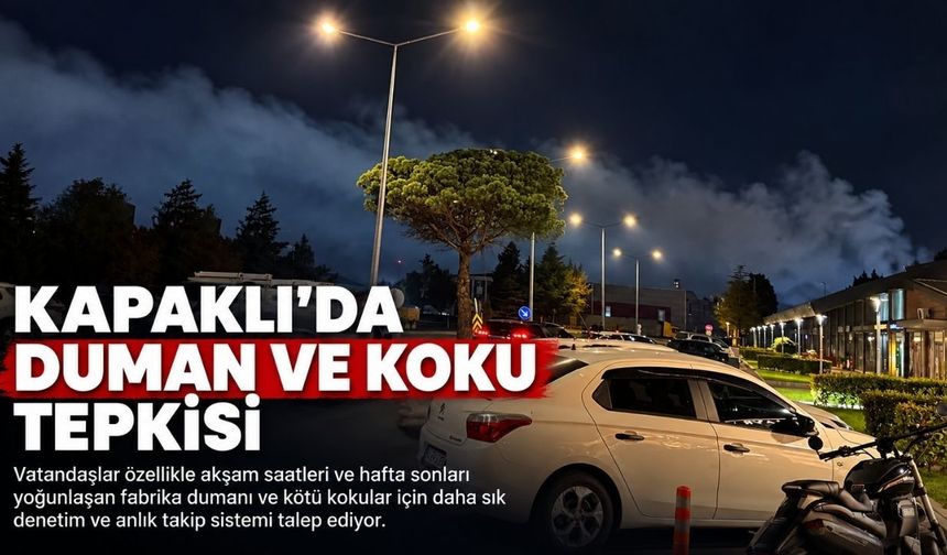 Kapaklı’da fabrika dumanı ve kötü koku tepkisi