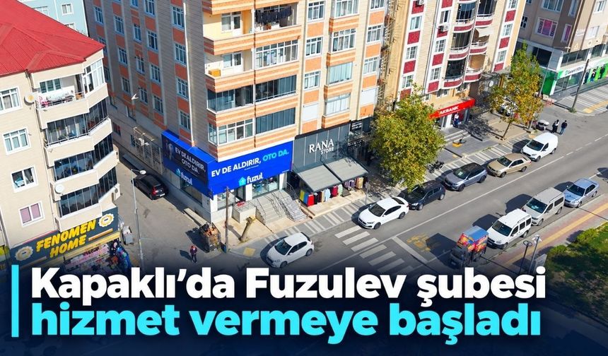 Kapaklı’da Fuzulev şubesi hizmet vermeye başladı