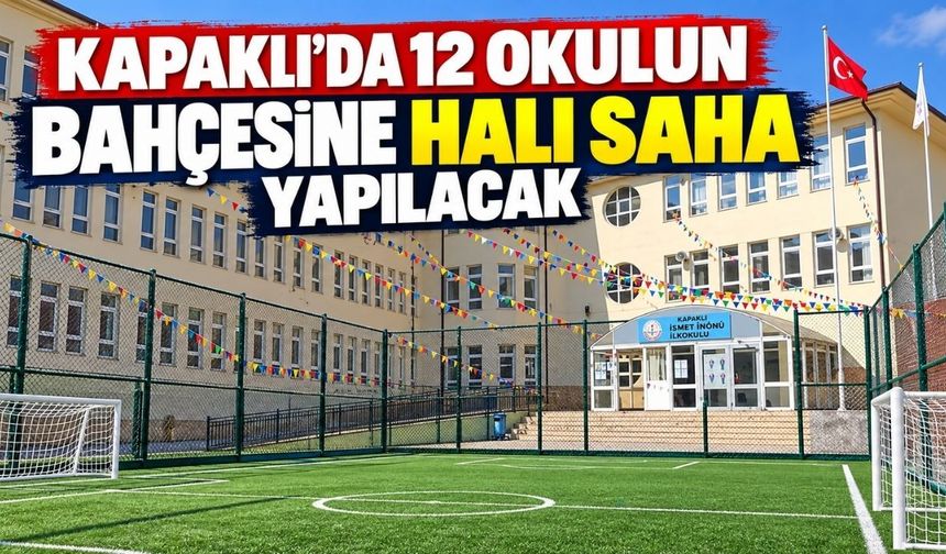 Kapaklı'da 12 okulun bahçesine halı saha yapılacak