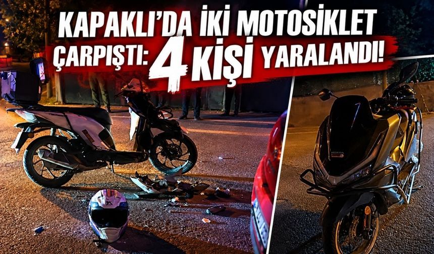 Kapaklı’da iki motosiklet çarpıştı: 4 kişi yaralandı!