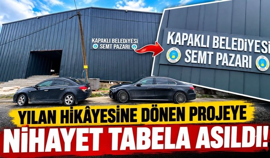Yılan hikâyesine dönen Kapaklı Kapalı Semt Pazarı’na nihayet tabela asıldı!