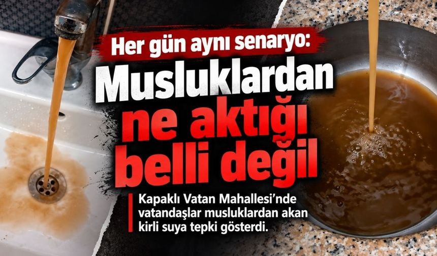 Kapaklı’da her gün aynı senaryo: Musluklardan ne aktığı belli değil!