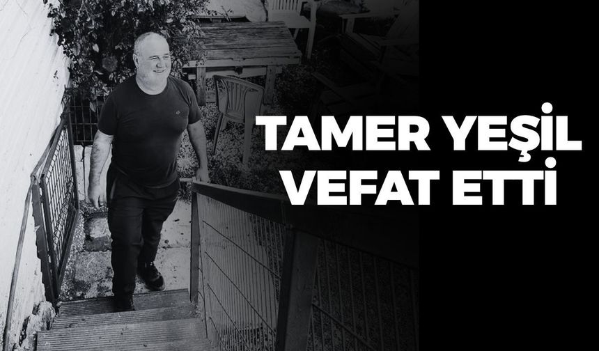 Kapaklı’nın tanınan simalarından Tamer Yeşil hayatını kaybetti