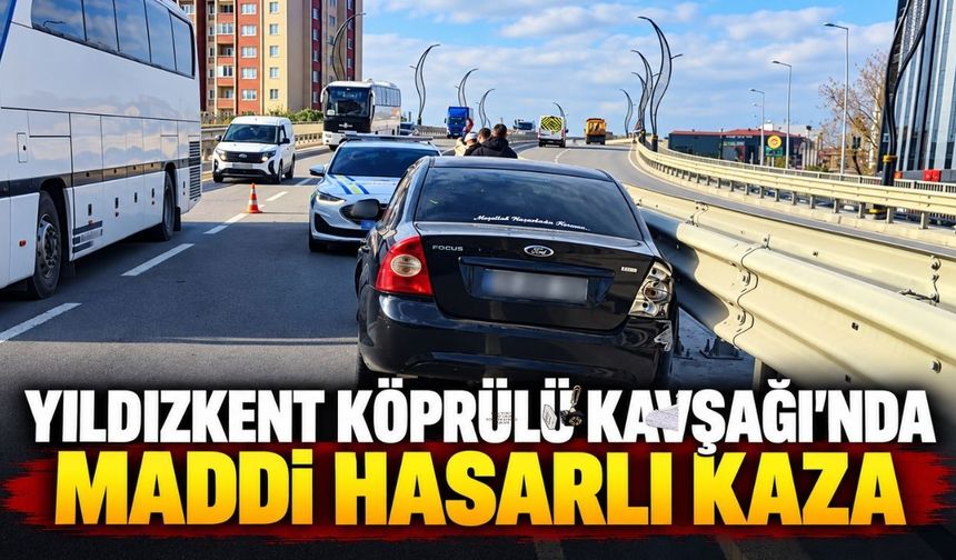 Yıldızkent Köprülü Kavşağı'nda maddi hasarlı kaza