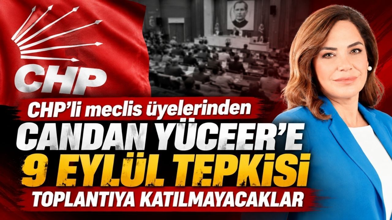 CHP’li meclis üyelerinden Candan Yüceer’e 9 Eylül tepkisi: Toplantıya katılmayacaklar