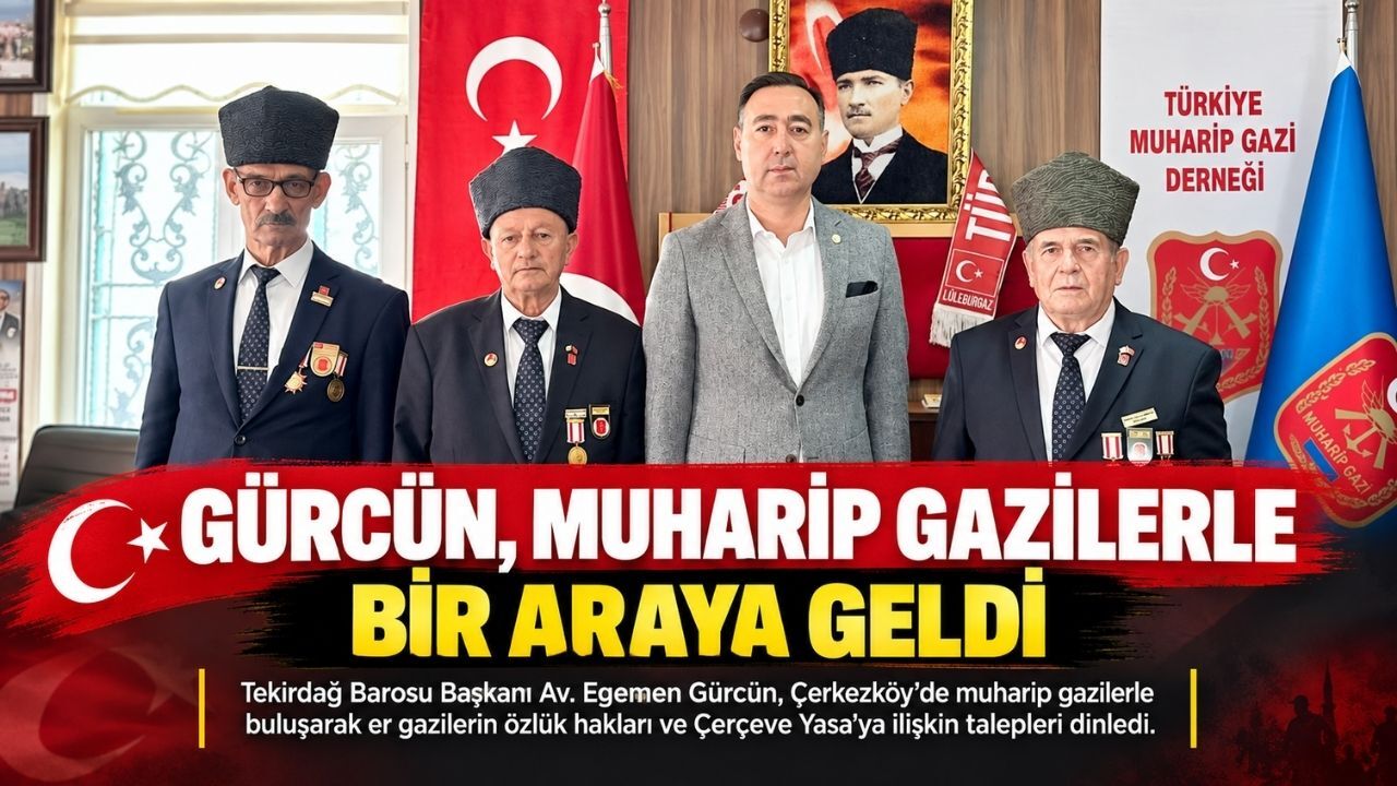 Gürcün, gazilerin özlük hakları ve Çerçeve Yasa taleplerini dinledi